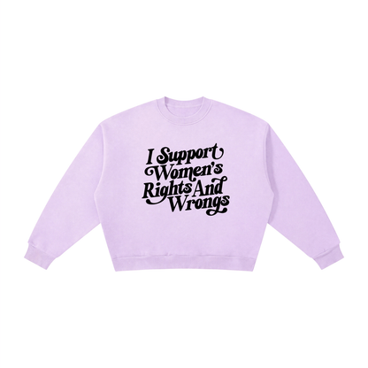 A light purple crewneck sweatshirt with the text 'I Support Women's Rights And Wrongs' printed in black across the chest, displayed on a solid white background.