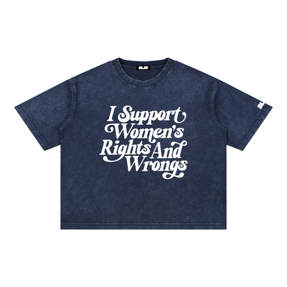 A dark navy blue acid-wash t-shirt with a white graphic text print reading 'I Support Women's Rights And Wrongs' on the front, displayed flat against a solid white background.