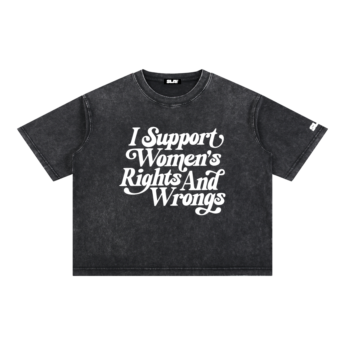 Black t-shirt with graphic design on the front featuring 'I support Womens Rights and Wrongs'.