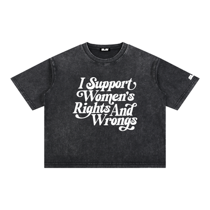 Black t-shirt with graphic design on the front featuring 'I support Womens Rights and Wrongs'.