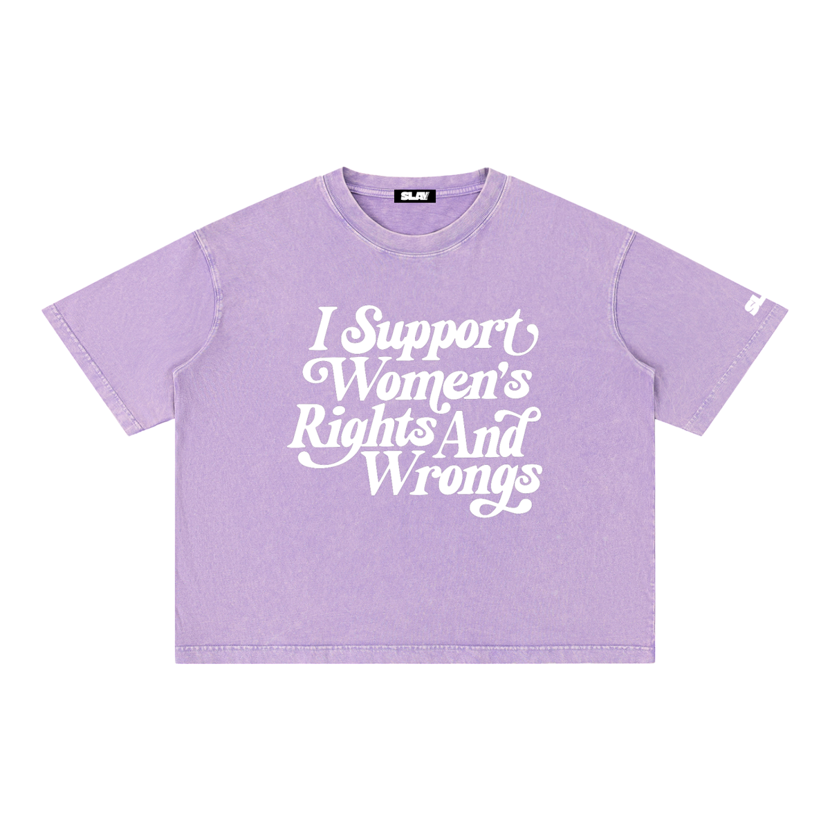 A light purple short-sleeve t-shirt with white text reading 'I Support Women's Rights And Wrongs' across the front, displayed flat against a solid white background.