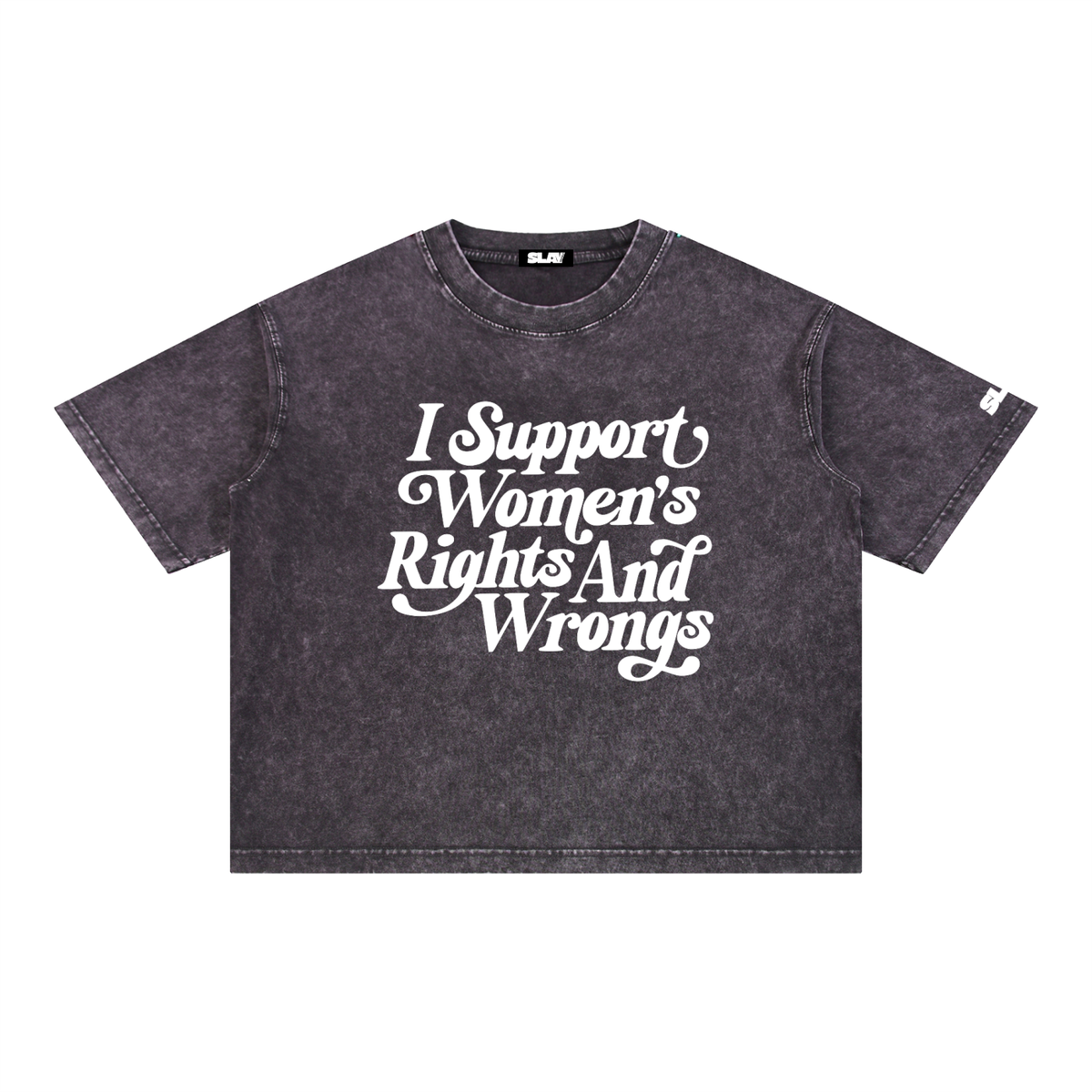 A short-sleeve crewneck t-shirt in a washed dark gray or charcoal color, featuring the slogan 'I Support Women's Rights And Wrongs' printed in white script across the chest. The shirt is displayed flat against a solid white background.